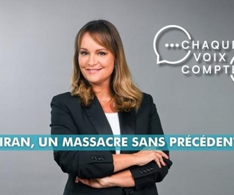 Replay Chaque voix compte - Iran : un massacre sans précédent