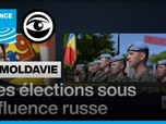 Replay Les Observateurs - Moldavie : des élections sous influence russe