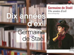 Replay La p'tite librairie - Dix années d'exil - Germaine de Staël