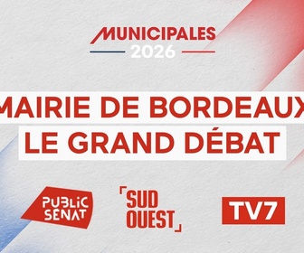 Replay Municipales 2026 - Municipales à Bordeaux : le grand débat