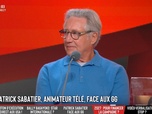 Replay Les Grandes Gueules - Patrick Sabatier face aux GG !