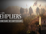 Replay Les templiers : la démesure des bâtisseurs