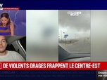 Replay BFM Grand Soir - De violents orages frappent le Centre-Est - 16/07