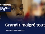 Replay La France en Vrai - Grand Est - Grandir malgré tout