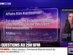 Replay Affaire Kim Kardashian: est-ce que les indemnisations pour l'influenceuse peuvent-elles être amoindries compte tenu de sa fortune? Vos questions au 20H BFM