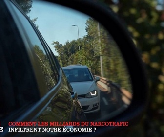Replay Enquête exclusive - Comment les milliards du narcotrafic infiltrent notre économie ?
