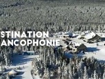 Replay Destination francophonie au Québec (1/2)