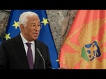 Replay Antonio Costa salue les efforts réalisés par le Monténégro en vue de sa demande d'adhésion à l'UE