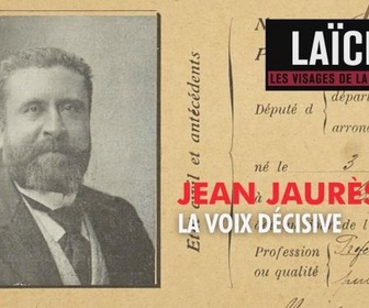 Replay Laïcité : les visages de la loi de 1905 - Jean Jaurès, la voix décisive