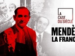 Replay La case du siècle - Mendès la France