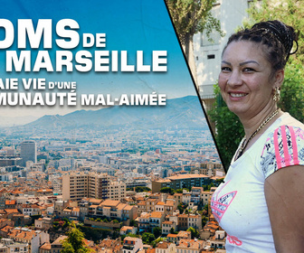 Replay Roms de Marseille : la vraie vie d'une communauté mal aimée