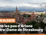 Replay Les longs formats des Locales - Dans les pas d'Ariane : la cathédrale Notre-Dame de Strasbourg