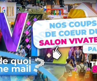 Replay De Quoi J'me Mail : nos coups de coeur de Vivatech