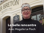 Replay La Belle Rencontre avec Magalie Le Floch