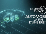 Replay Le monde en face - Automobile, la fin d'une ère ?