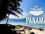 Replay Des trains pas comme les autres - Panama