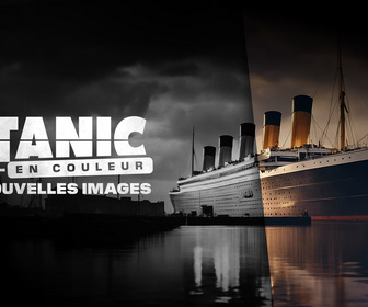 Replay Titanic en couleur : les nouvelles images