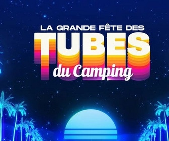 Replay La grande fête des tubes du camping - 27/06/2026
