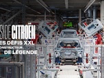 Replay Inside Citroen : les défis XXL d'un constructeur de légende