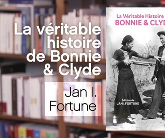 Replay La p'tite librairie - La véritable histoire de Bonnie & Clyde - Jan Isbell Fortune