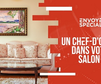 Replay Envoyé spécial - Un chef-d'œuvre dans votre salon