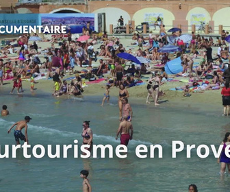 Replay La France en vrai - Surtourisme en Provence