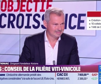 Replay Objectif Croissance - Denis Montignac (Axions) : Axions, conseil de la filière viti-vinicole - 28/07
