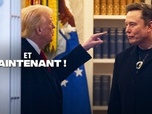 Replay Et maintenant ! - Trump-Musk : les histoires d'amour finissent mal...