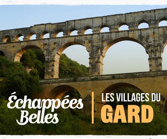 Replay Échappées belles - Les villages du Gard