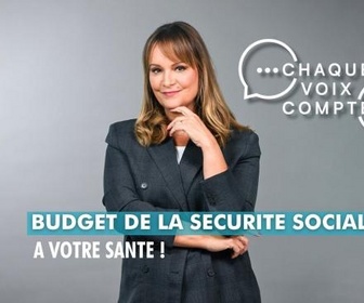 Replay Chaque voix compte - Budget de la Sécurité sociale : à votre santé !