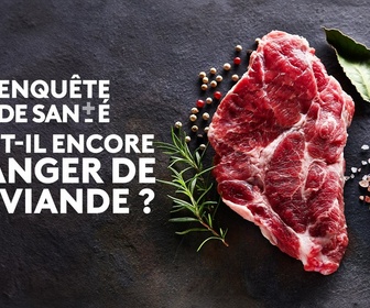 Replay Enquête de santé - Faut-il encore manger de la viande ?