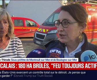 Replay BFM Première - Pas-de-Calais: le feu n'a pas évolué pendant la nuit et n'est pas fixé, annonce Isabelle Fradin-Thirode, sous-préfète