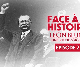 Replay Face à l'histoire : Léon Blum, une vie héroïque - Épisode 2 - Face aux loups