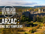 Replay Les 100 lieux qu'il faut voir - Larzac : le génie des Templiers