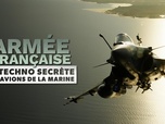 Replay Armée française: la techno secrète des avions de la marine