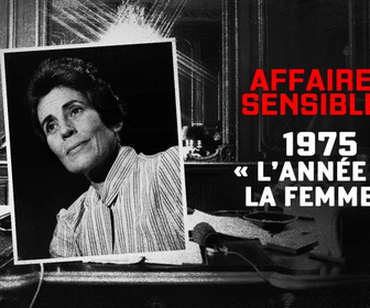 Replay Affaires sensibles - 1975 Année de la femme