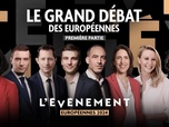 Replay L'événement - Le grand débat des Européennes - Première partie