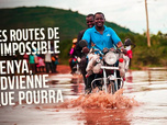 Replay Les routes de l'impossible - Kenya, advienne que pourra