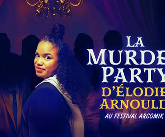 Replay La Murder Party d'Elodie Arnould au Festival Arcomik