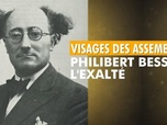 Replay Visages des assemblées - Philibert Besson, l'exalté