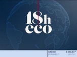 Replay Le 19h Eco - Le 18h Eco - Vendredi 17 juillet