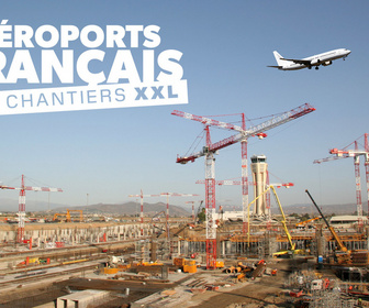 Replay Aéroports français : des chantiers XXL