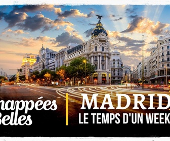 Replay Échappées belles - Madrid, le temps d'un week-end