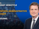 Replay La séance est ouverte ! - Rétention administrative des OQTF : vote solennel