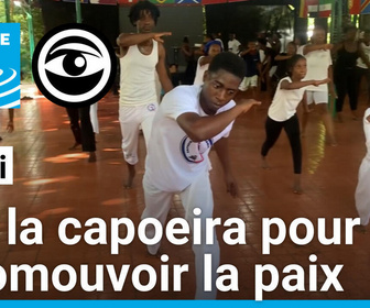 Replay Les Observateurs - Haïti : des ateliers de capoeira pour promouvoir la paix