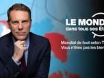 Replay Le monde dans tous ses États - Mondial de foot selon Donald Trump : vous n'êtes pas les bienvenus