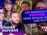 Replay Épisode suivant - Les Anneaux de Pouvoir : série épique ou simple fan-fiction ?