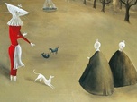 Replay Grandes œuvres et grands artistes - Leonora Carrington, pionnière du surréalisme