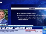 Replay BFM Bourse - Valeur ajoutée : Ils apprécient Amoeba - 20/10