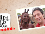 Replay J'irai dormir chez vous - S5E4 - Namibie